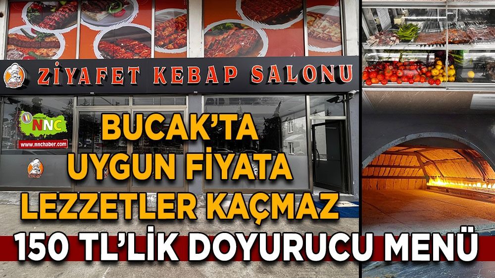 Bucak'ta uygun fiyata lezzetler kaçmaz 150 TL'lik doyurucu menü