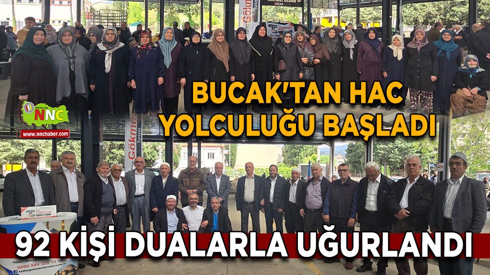 Bucak'tan Hac yolculuğu başladı 92 kişi dualarla uğurlandı