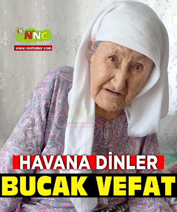 Bucak Vefat Havana Dinler