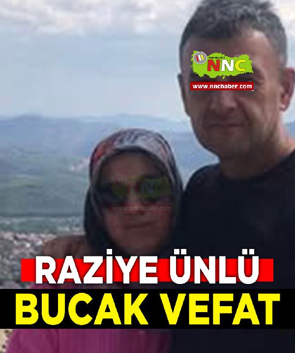 Bucak Vefat Raziye Ünlü