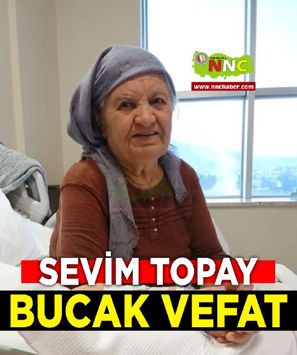 Bucak Vefat Sevim Topay
