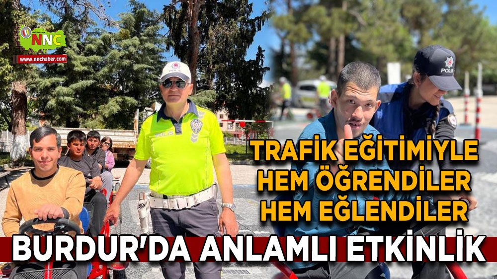 Burdur'da anlamlı etkinlik Trafik eğitimiyle hem öğrendiler hem eğlendiler