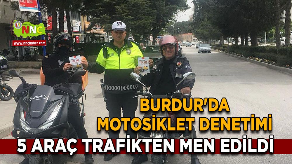 Burdur'da motosiklet denetimi 5 araç trafikten men edildi