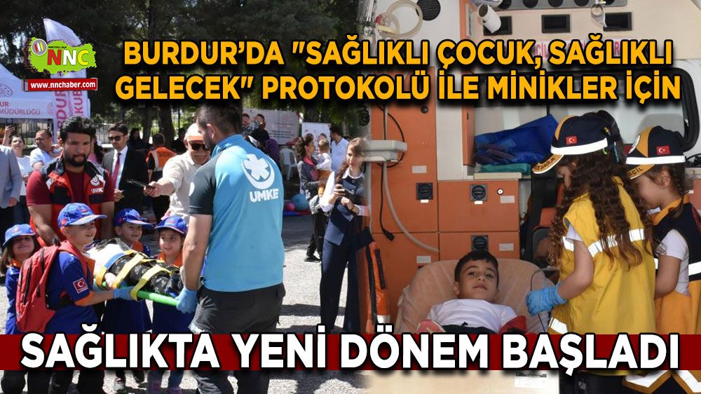Burdur’da "Sağlıklı çocuk, sağlıklı gelecek" protokolü ile minikler için sağlıkta yeni dönem başladı