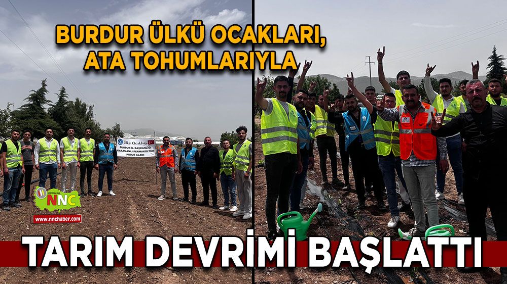 Burdur Ülkü Ocakları, ata tohumlarıyla tarım devrimi başlattı