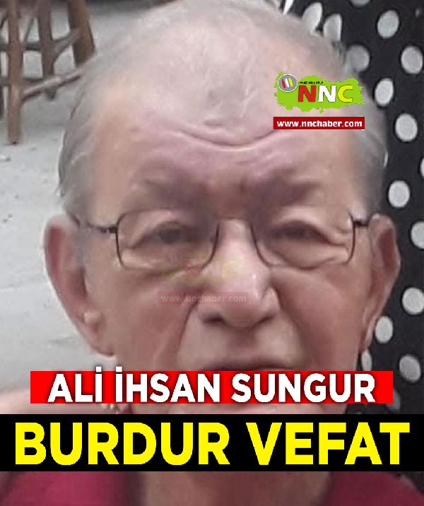 Burdur Vefat Ali İhsan Sungur 