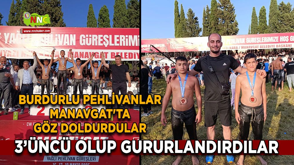 Burdurlu Pehlivanlar Manavgat'ta göz doldurdular 3’üncü olup gururlandırdılar