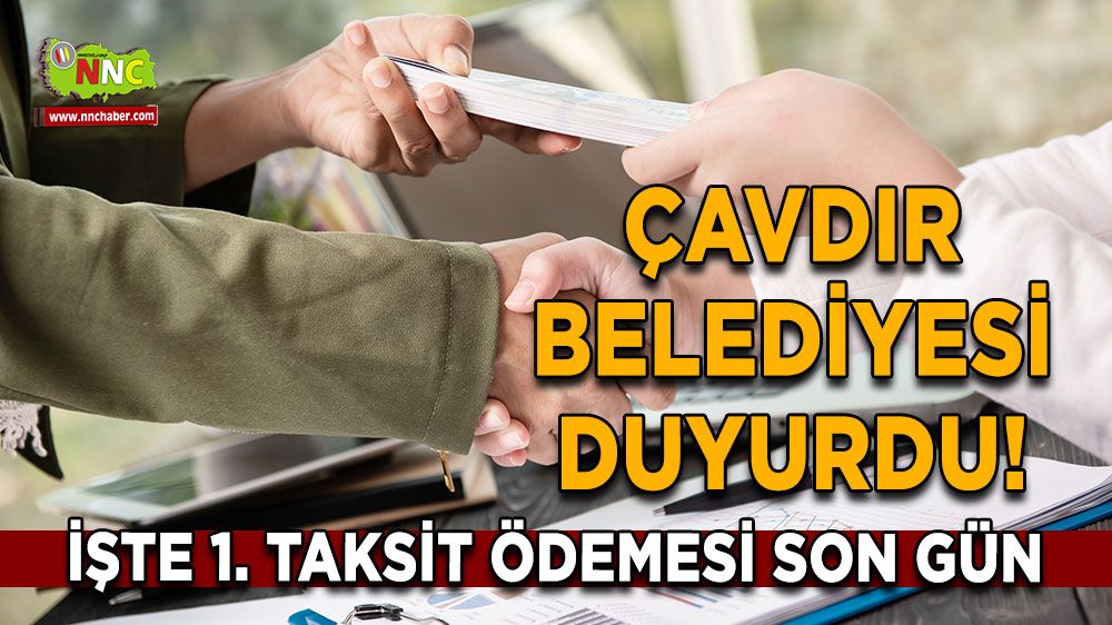 Çavdır Belediyesi duyurdu! İşte 1. taksit ödemesi son gün
