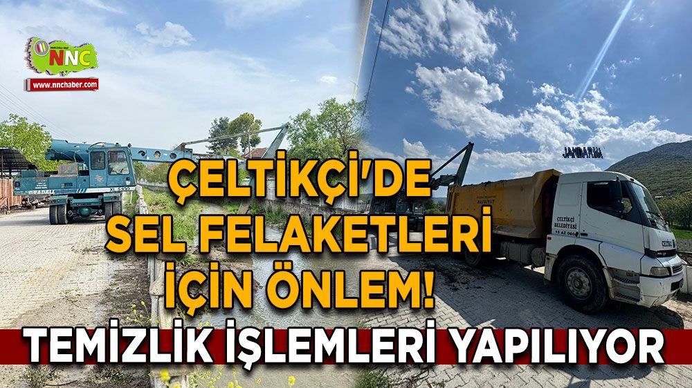 Çeltikçi'de sel felaketleri için önlem! Temizlik işlemleri yapılıyor