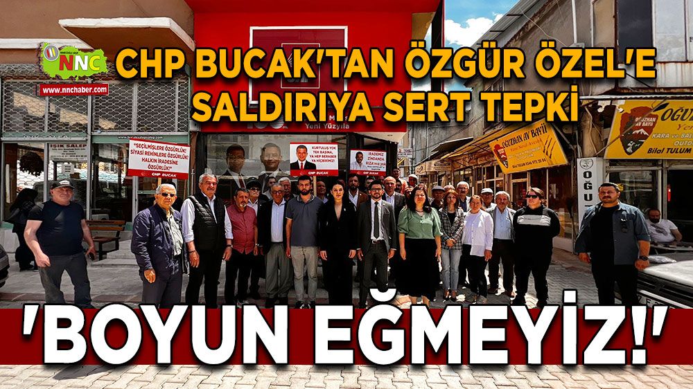 CHP Bucak'tan Özgür Özel'e saldırıya sert tepki 'Boyun eğmeyiz!'