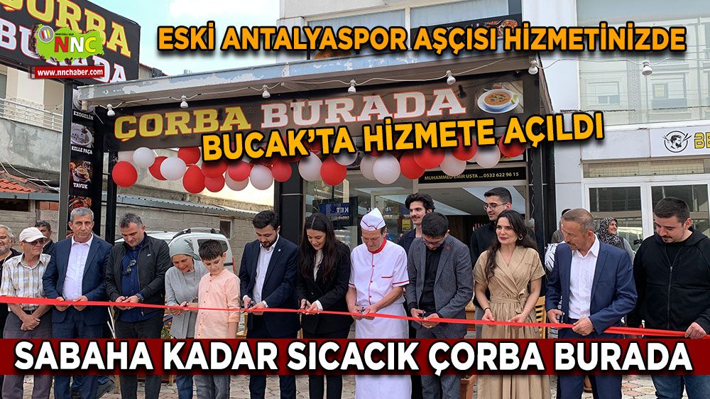 Çorba Burada Bucak’ta hizmete açıldı Sabaha kadar sıcacık çorba sizi bekliyor