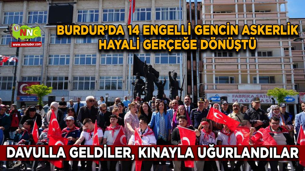 Davulla geldiler, kınayla uğurlandılar: 14 engelli gencin askerlik hayali gerçeğe dönüştü