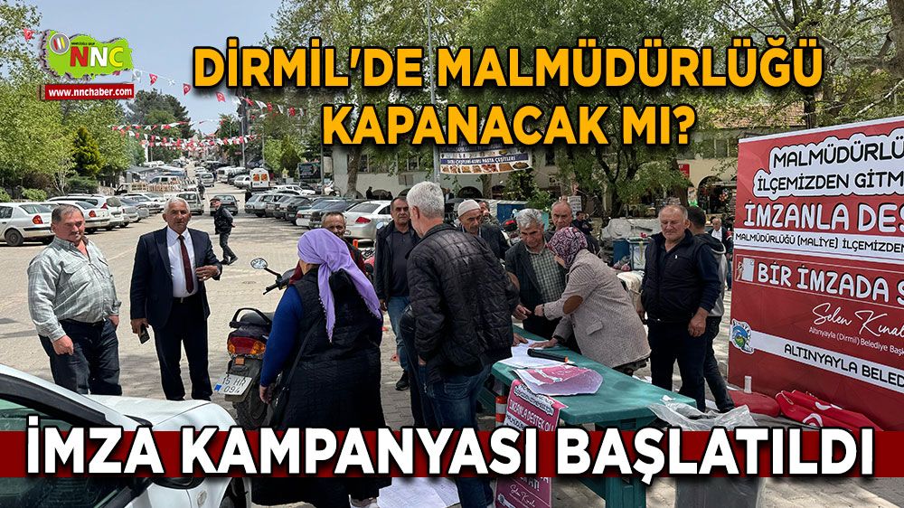 Dirmil'de Malmüdürlüğü kapanacak mı? İmza kampanyası başlatıldı