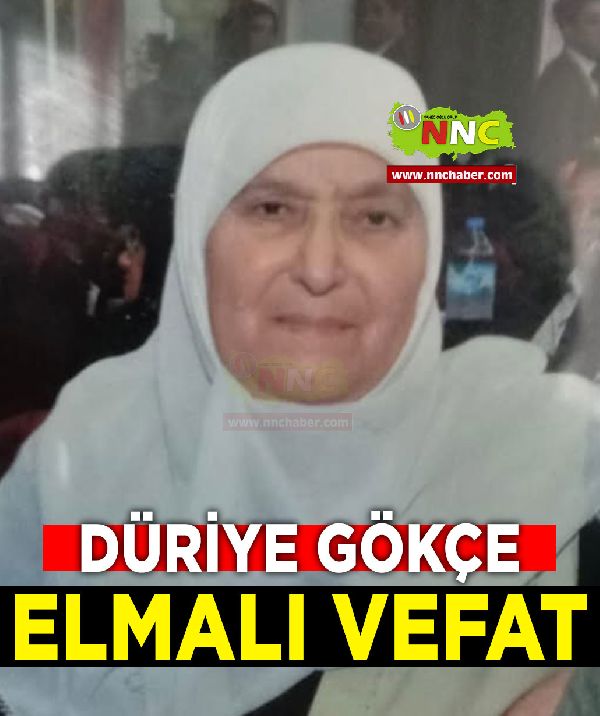 Elmalı Vefat Düriye Gökçe