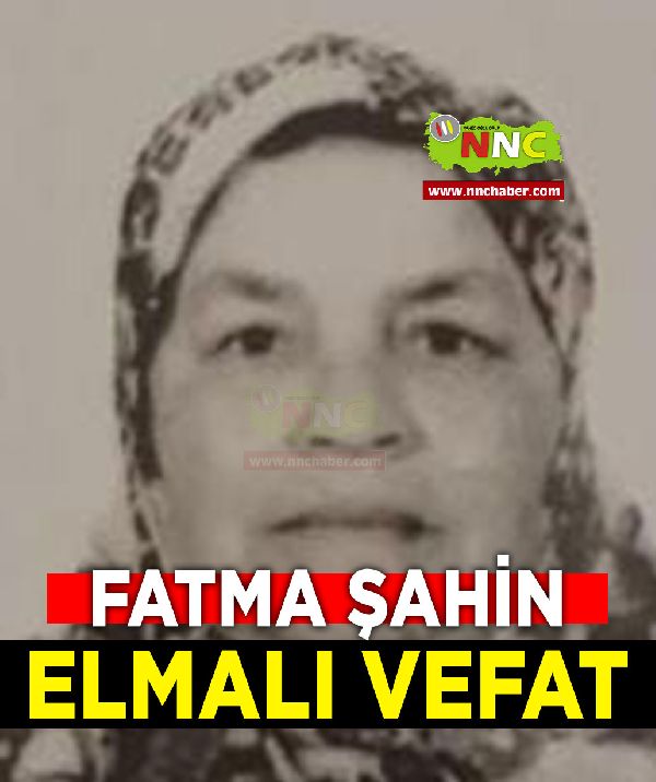 Elmalı Vefat Fatma Şahin
