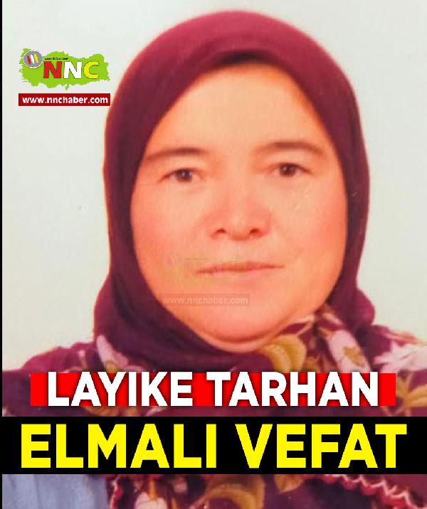 Elmalı Vefat Layıke Tarhan