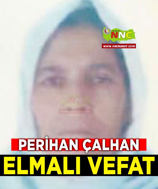 Elmalı Vefat Perihan Çalhan