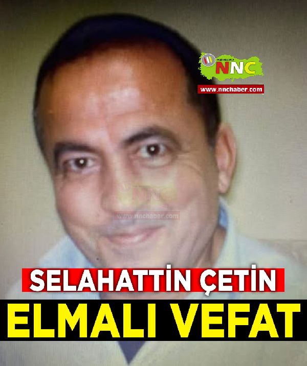Elmalı Vefat Selahattin ÇETİN