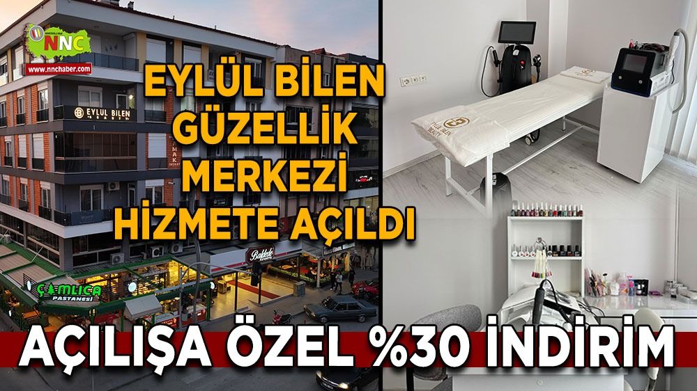 Eylül Bilen Güzellik Merkezi hizmete açıldı Açılışa özel %30 indirim