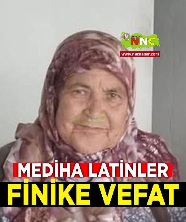 Finike Vefat Mediha Latinler 
