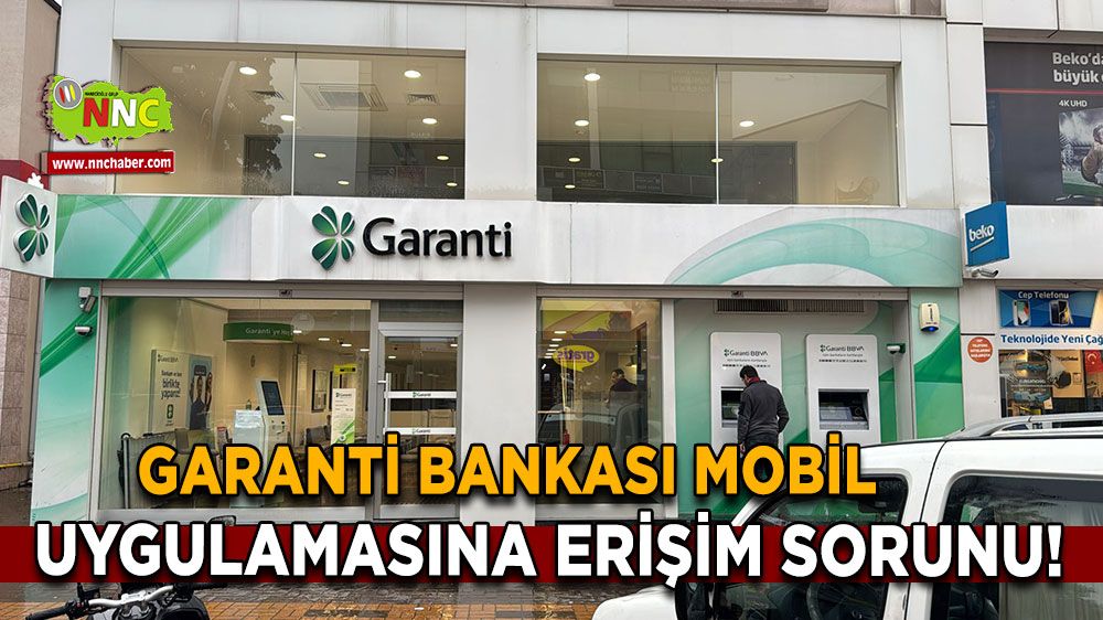 Garanti Bankası mobil çöktü mü? Garanti Mobil uygulamasına erişim sorunu!