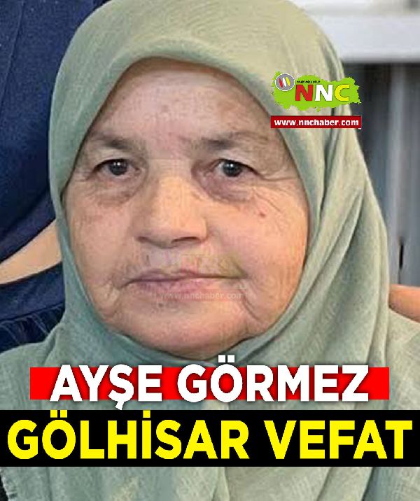 Gölhisar Vefat Ahmet Görmez