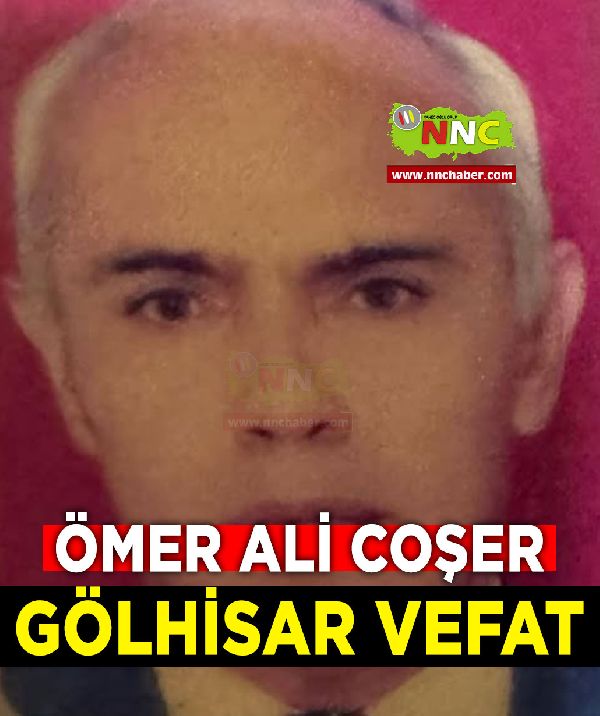 Gölhisar Vefat Ömer Ali Coşer