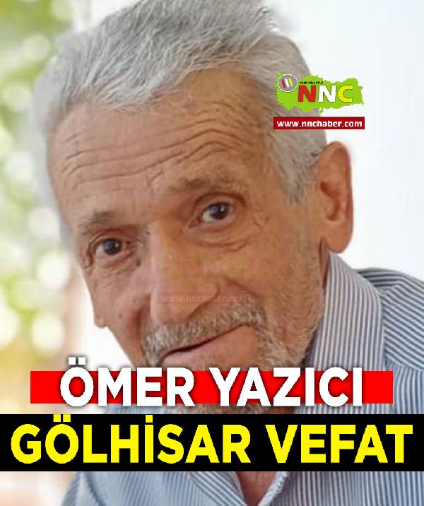 Gölhisar Vefat Ömer Yazıcı