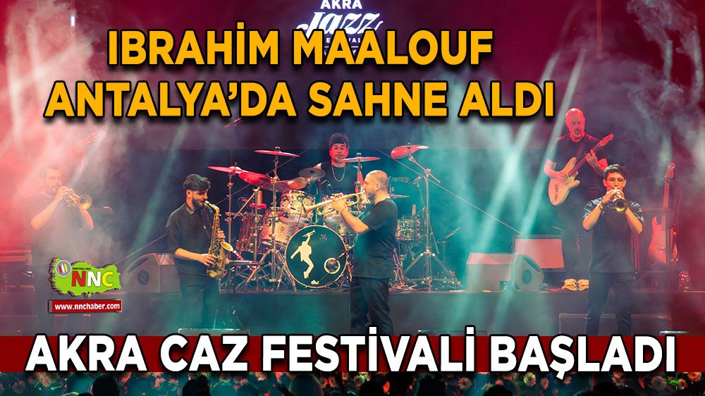 Ibrahim Maalouf Antalya’da sahne aldı Akra Caz Festivali başladı