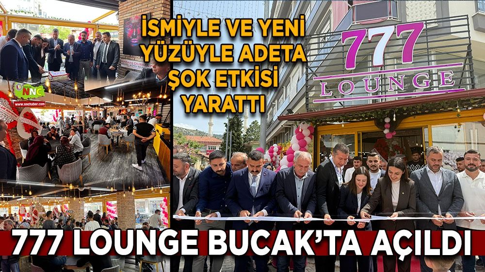 İsmiyle ve yeni yüzüyle adeta şok etkisi yarattı 777 Lounge Bucak'ta açıldı