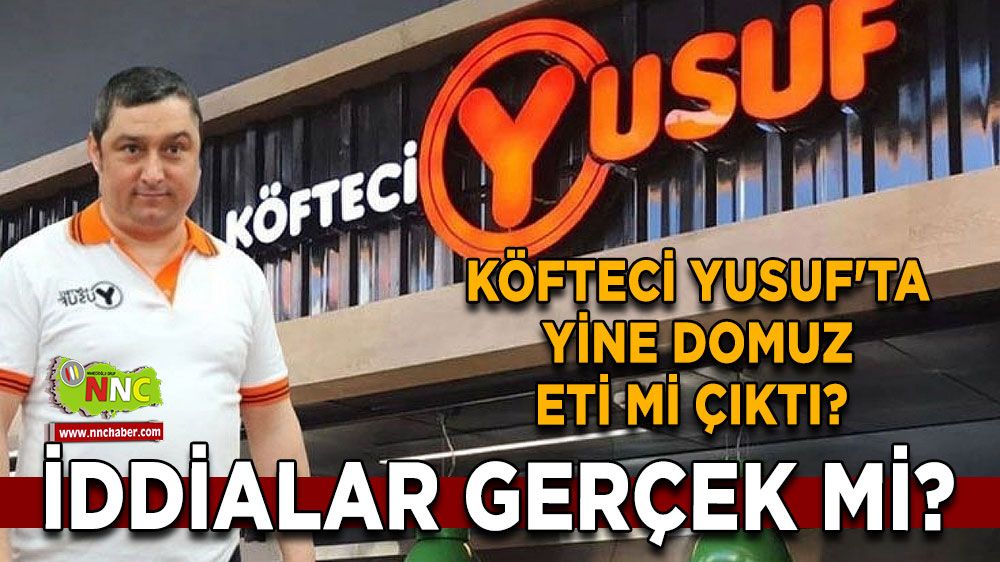 Köfteci Yusuf'ta yine domuz eti mi çıktı? İşte sosyal medya iddiaları gerçek mi?