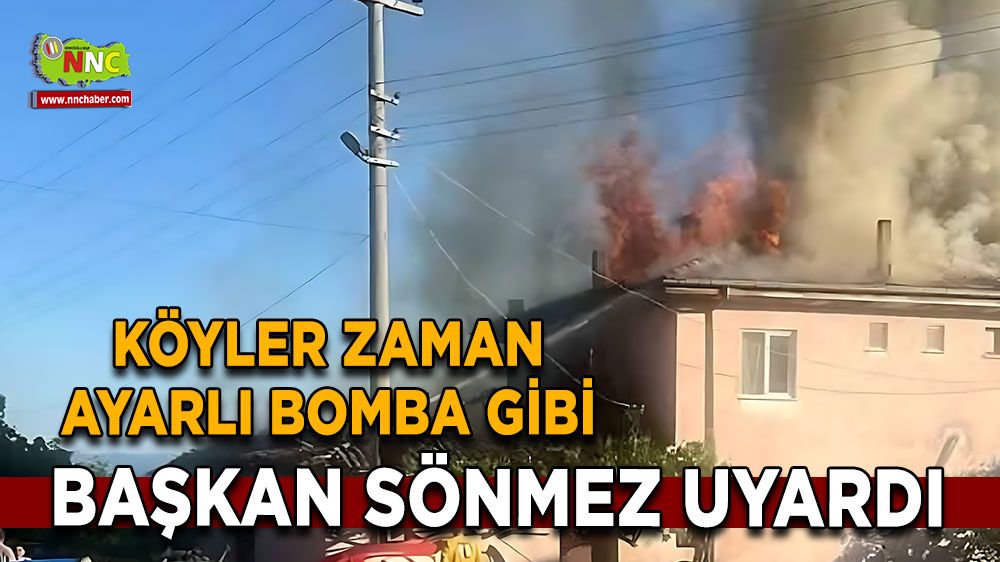 Köyler zaman ayarlı bomba gibi Başkan Sönmez uyardı