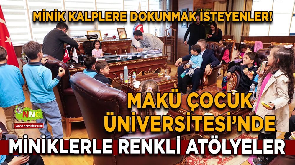 MAKÜ Çocuk Üniversitesi’nde miniklerle renkli atölyeler