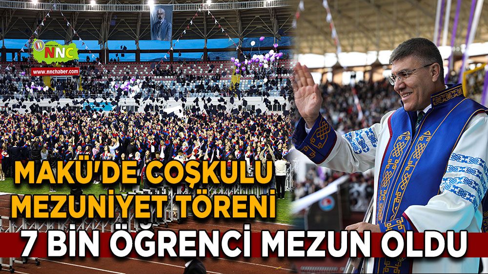 MAKÜ'de coşkulu mezuniyet töreni 7 bin öğrenci mezun oldu