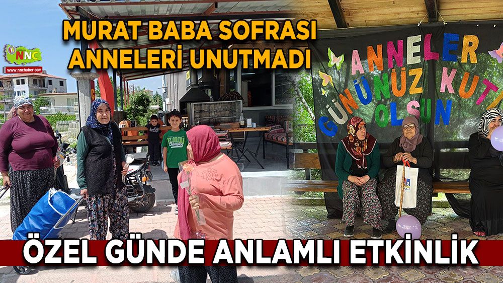 Murat Baba Sofrası Anneleri unutmadı Özel günde anlamlı etkinlik