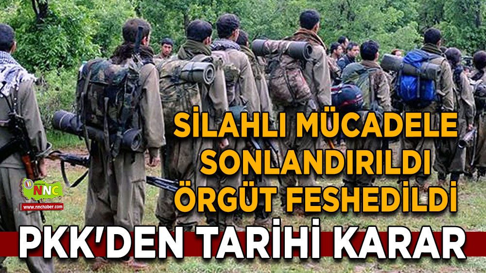 PKK'den tarihi karar Silahlı mücadele sonlandırıldı Örgüt feshedildi