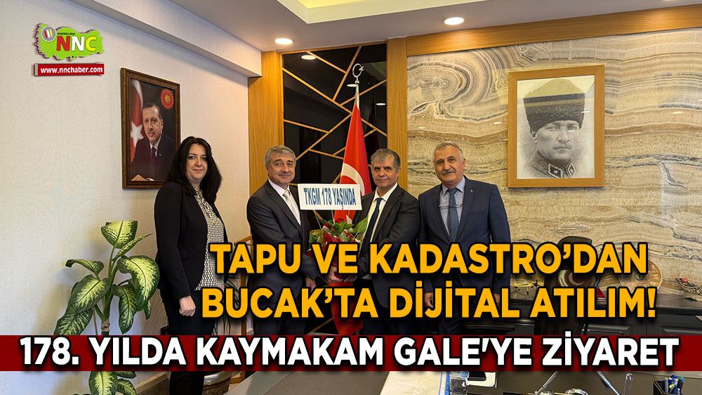 Tapu ve Kadastro’dan Bucak’ta dijital atılım! 178. yılda Kaymakam Gale'ye ziyaret