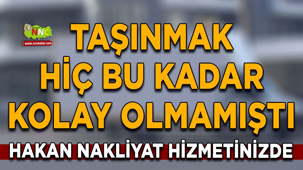 Taşınmak hiç bu kadar kolay olmamıştı Hakan Nakliyat hizmetinizde