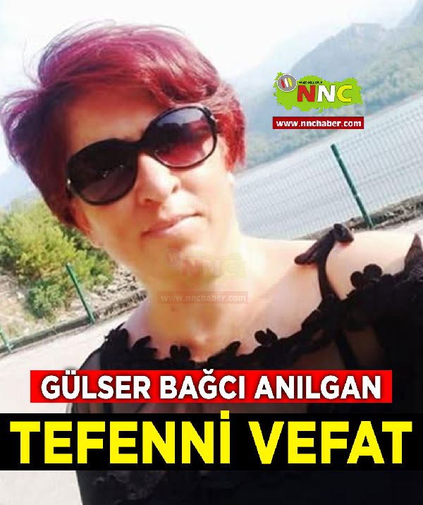 Tefenni Vefat Gülser Bağcı Anılgan
