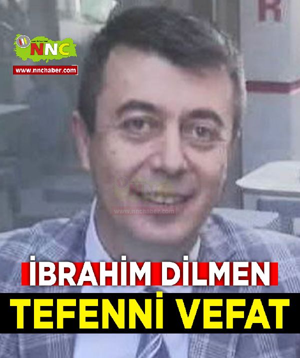 Tefenni Vefat İbrahim Dilmen