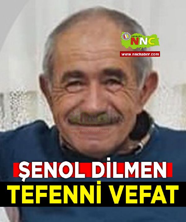 Tefenni Vefat Şenol Dilmen
