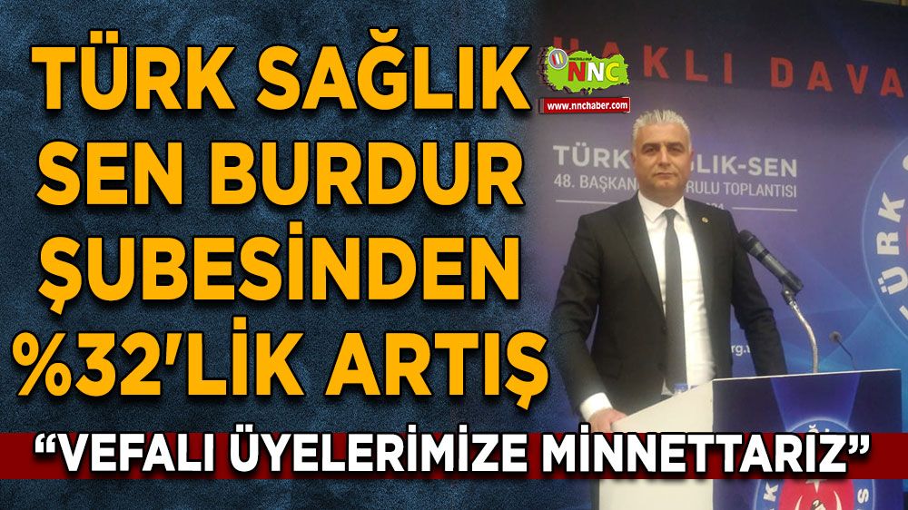 Türk Sağlık Sen Burdur Şubesinden %32'lik artış