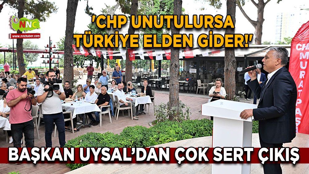 Ümit Uysal’dan çok sert çıkış 'CHP unutulursa Türkiye elden gider!'