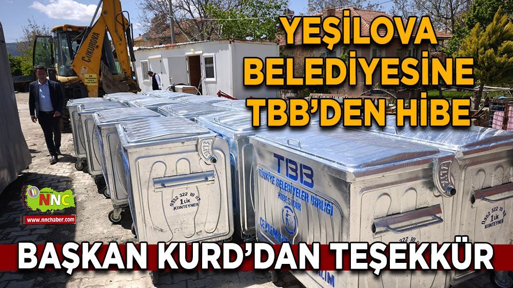 Yeşilova Belediyesi’ne 20 adet hibe çöp konteyneri