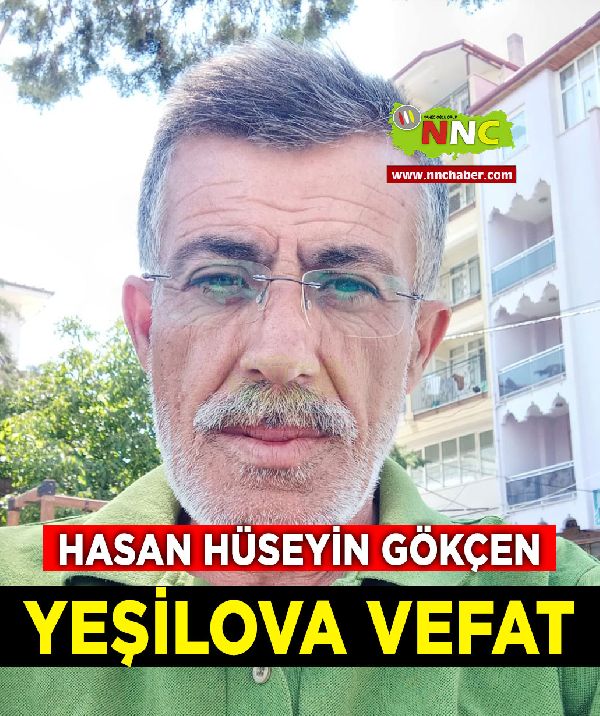 Yeşilova Vefat Hasan Hüseyin Gökçen