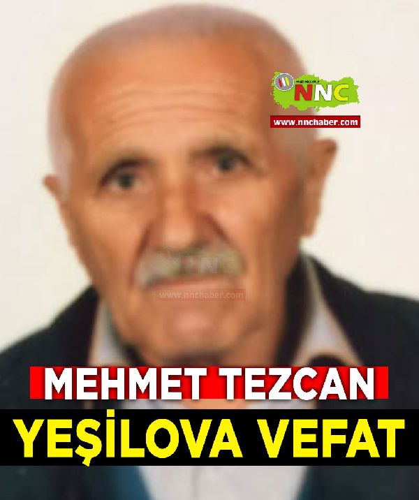 Yeşilova Vefat Mehmet Tezcan