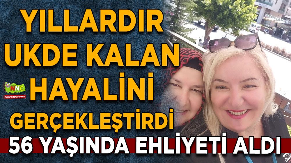 Yıllardır ukde kalan hayalini gerçekleştirdi 56 yaşında sınavı kazandı