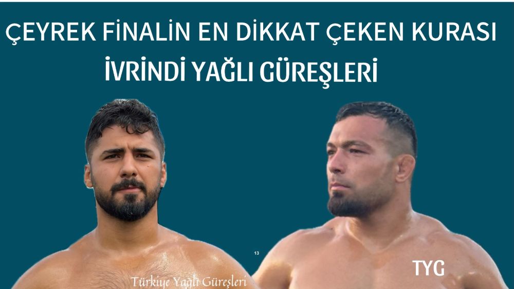 22. Balıkesir İvrindi Belediyesi Akçalören Yağlı Güreşleri Erken Final Başpehlivan kim olur 