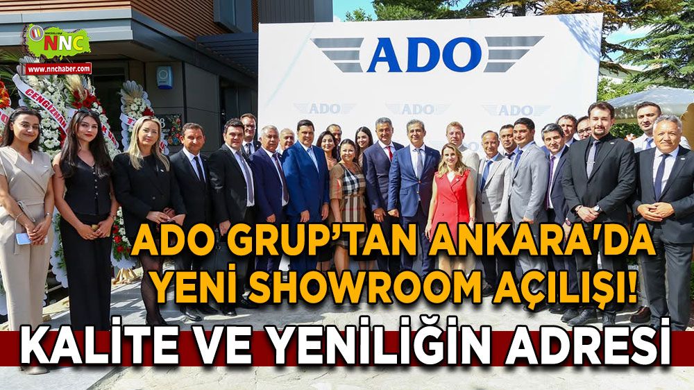 ADO Grup’tan Ankara'da yeni showroom açılışı! Kalite ve yeniliğin adresi