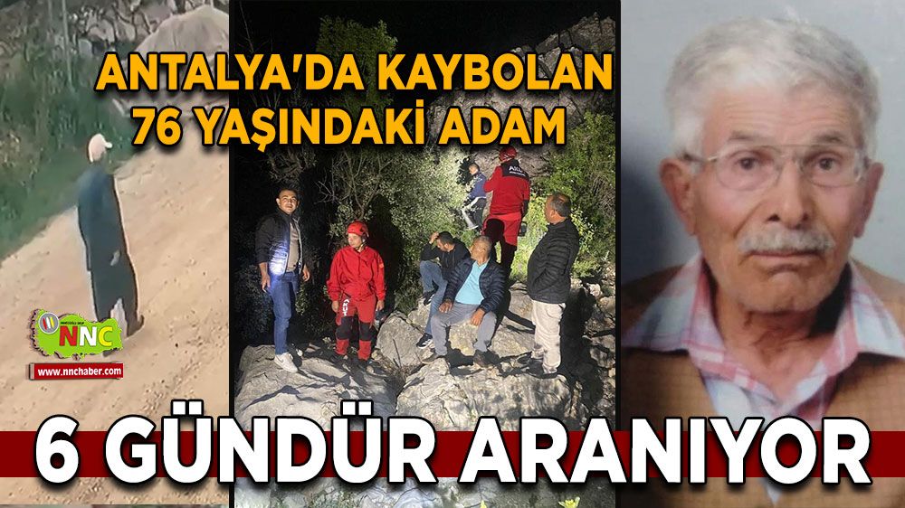 Antalya'da kaybolan 76 yaşındaki adam 6 gündür aranıyor